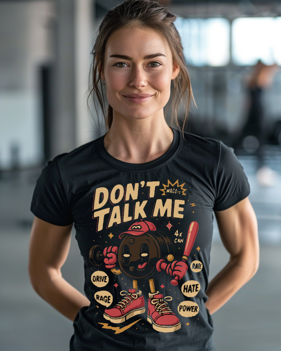 Don`t Talk Me T-Shirt