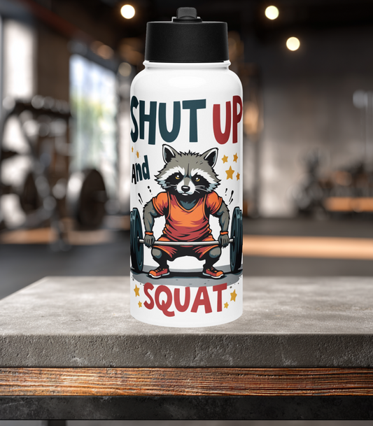 Shut Up and Squat Edelstahl Trinkflasche