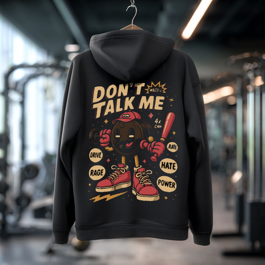 Don`t Talk Me Hoodie