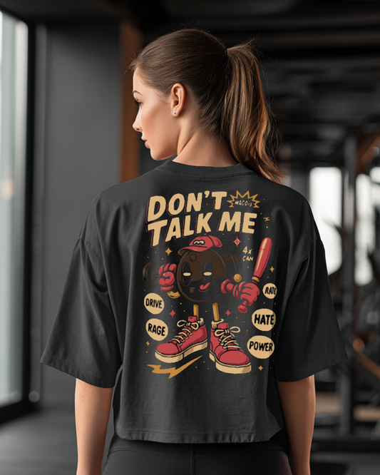 Don`t Talk Me Oversized T-Shirt
